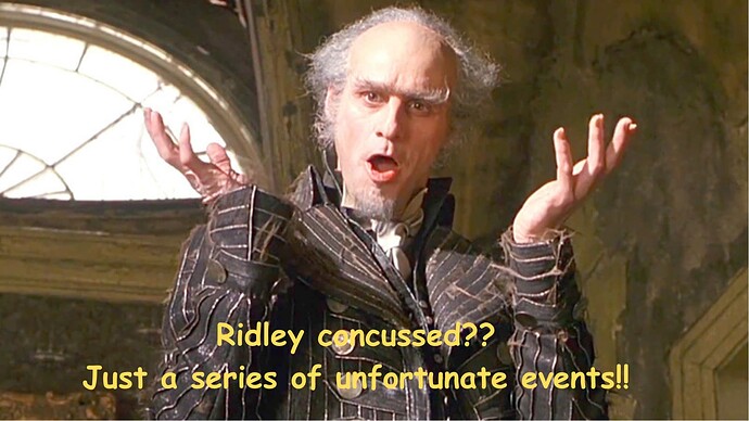 Ridley concussed Just a series of unfortunate events!!