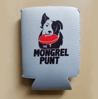 Look! Mongrel Punt Stubby Holders. Buy one and be cooler than all your friends! It also helps the site out.